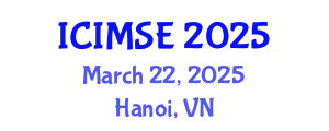 International Conference on Industrial and Manufacturing Systems Engineering (ICIMSE) March 22, 2025 - Hanoi, Vietnam
