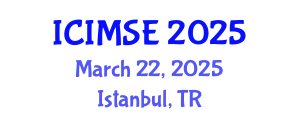 International Conference on Industrial and Manufacturing Systems Engineering (ICIMSE) March 22, 2025 - Istanbul, Turkey