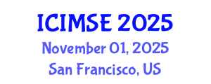 International Conference on Industrial and Manufacturing Systems Engineering (ICIMSE) November 01, 2025 - San Francisco, United States