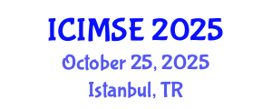 International Conference on Industrial and Manufacturing Systems Engineering (ICIMSE) October 25, 2025 - Istanbul, Turkey