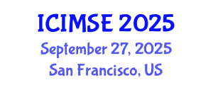 International Conference on Industrial and Manufacturing Systems Engineering (ICIMSE) September 27, 2025 - San Francisco, United States