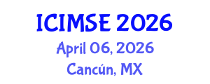 International Conference on Industrial and Manufacturing Systems Engineering (ICIMSE) April 06, 2026 - Cancún, Mexico International Conference on Industrial and Manufacturing Systems Engineering (ICIMSE) April 06, 2026 - Cancún, Mexico