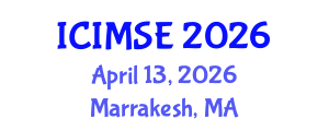International Conference on Industrial and Manufacturing Systems Engineering (ICIMSE) April 13, 2026 - Marrakesh, Morocco International Conference on Industrial and Manufacturing Systems Engineering (ICIMSE) April 13, 2026 - Marrakesh, Morocco