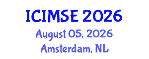 International Conference on Industrial and Manufacturing Systems Engineering (ICIMSE) August 05, 2026 - Amsterdam, Netherlands International Conference on Industrial and Manufacturing Systems Engineering (ICIMSE) August 05, 2026 - Amsterdam, Netherlands