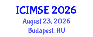 International Conference on Industrial and Manufacturing Systems Engineering (ICIMSE) August 23, 2026 - Budapest, Hungary International Conference on Industrial and Manufacturing Systems Engineering (ICIMSE) August 23, 2026 - Budapest, Hungary