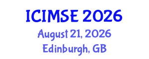 International Conference on Industrial and Manufacturing Systems Engineering (ICIMSE) August 21, 2026 - Edinburgh, United Kingdom International Conference on Industrial and Manufacturing Systems Engineering (ICIMSE) August 21, 2026 - Edinburgh, United Kingdom