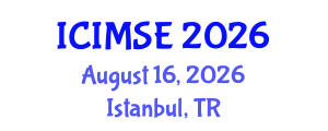 International Conference on Industrial and Manufacturing Systems Engineering (ICIMSE) August 16, 2026 - Istanbul, Turkey