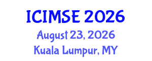 International Conference on Industrial and Manufacturing Systems Engineering (ICIMSE) August 23, 2026 - Kuala Lumpur, Malaysia International Conference on Industrial and Manufacturing Systems Engineering (ICIMSE) August 23, 2026 - Kuala Lumpur, Malaysia