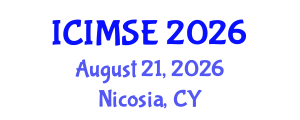 International Conference on Industrial and Manufacturing Systems Engineering (ICIMSE) August 21, 2026 - Nicosia, Cyprus International Conference on Industrial and Manufacturing Systems Engineering (ICIMSE) August 21, 2026 - Nicosia, Cyprus