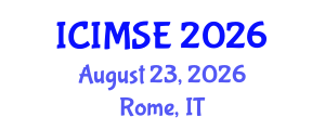 International Conference on Industrial and Manufacturing Systems Engineering (ICIMSE) August 23, 2026 - Rome, Italy International Conference on Industrial and Manufacturing Systems Engineering (ICIMSE) August 23, 2026 - Rome, Italy