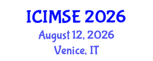 International Conference on Industrial and Manufacturing Systems Engineering (ICIMSE) August 12, 2026 - Venice, Italy International Conference on Industrial and Manufacturing Systems Engineering (ICIMSE) August 12, 2026 - Venice, Italy