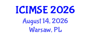 International Conference on Industrial and Manufacturing Systems Engineering (ICIMSE) August 14, 2026 - Warsaw, Poland International Conference on Industrial and Manufacturing Systems Engineering (ICIMSE) August 14, 2026 - Warsaw, Poland