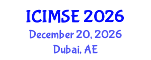 International Conference on Industrial and Manufacturing Systems Engineering (ICIMSE) December 20, 2026 - Dubai, United Arab Emirates International Conference on Industrial and Manufacturing Systems Engineering (ICIMSE) December 20, 2026 - Dubai, United Arab Emirates