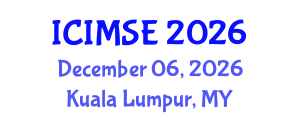 International Conference on Industrial and Manufacturing Systems Engineering (ICIMSE) December 06, 2026 - Kuala Lumpur, Malaysia International Conference on Industrial and Manufacturing Systems Engineering (ICIMSE) December 06, 2026 - Kuala Lumpur, Malaysia