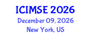 International Conference on Industrial and Manufacturing Systems Engineering (ICIMSE) December 09, 2026 - New York, United States International Conference on Industrial and Manufacturing Systems Engineering (ICIMSE) December 09, 2026 - New York, United States