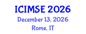 International Conference on Industrial and Manufacturing Systems Engineering (ICIMSE) December 13, 2026 - Rome, Italy International Conference on Industrial and Manufacturing Systems Engineering (ICIMSE) December 13, 2026 - Rome, Italy