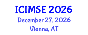 International Conference on Industrial and Manufacturing Systems Engineering (ICIMSE) December 27, 2026 - Vienna, Austria International Conference on Industrial and Manufacturing Systems Engineering (ICIMSE) December 27, 2026 - Vienna, Austria