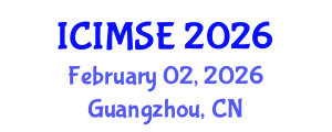 International Conference on Industrial and Manufacturing Systems Engineering (ICIMSE) February 02, 2026 - Guangzhou, China International Conference on Industrial and Manufacturing Systems Engineering (ICIMSE) February 02, 2026 - Guangzhou, China