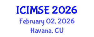 International Conference on Industrial and Manufacturing Systems Engineering (ICIMSE) February 02, 2026 - Havana, Cuba International Conference on Industrial and Manufacturing Systems Engineering (ICIMSE) February 02, 2026 - Havana, Cuba