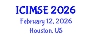 International Conference on Industrial and Manufacturing Systems Engineering (ICIMSE) February 12, 2026 - Houston, United States International Conference on Industrial and Manufacturing Systems Engineering (ICIMSE) February 12, 2026 - Houston, United States