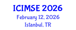 International Conference on Industrial and Manufacturing Systems Engineering (ICIMSE) February 12, 2026 - Istanbul, Turkey International Conference on Industrial and Manufacturing Systems Engineering (ICIMSE) February 12, 2026 - Istanbul, Turkey