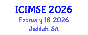 International Conference on Industrial and Manufacturing Systems Engineering (ICIMSE) February 18, 2026 - Jeddah, Saudi Arabia