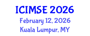 International Conference on Industrial and Manufacturing Systems Engineering (ICIMSE) February 12, 2026 - Kuala Lumpur, Malaysia International Conference on Industrial and Manufacturing Systems Engineering (ICIMSE) February 12, 2026 - Kuala Lumpur, Malaysia