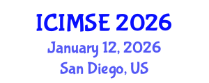 International Conference on Industrial and Manufacturing Systems Engineering (ICIMSE) January 12, 2026 - San Diego, United States International Conference on Industrial and Manufacturing Systems Engineering (ICIMSE) January 12, 2026 - San Diego, United States