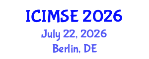 International Conference on Industrial and Manufacturing Systems Engineering (ICIMSE) July 22, 2026 - Berlin, Germany International Conference on Industrial and Manufacturing Systems Engineering (ICIMSE) July 22, 2026 - Berlin, Germany