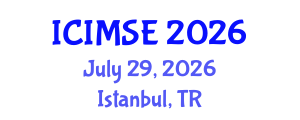 International Conference on Industrial and Manufacturing Systems Engineering (ICIMSE) July 29, 2026 - Istanbul, Turkey International Conference on Industrial and Manufacturing Systems Engineering (ICIMSE) July 29, 2026 - Istanbul, Turkey