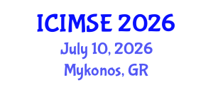 International Conference on Industrial and Manufacturing Systems Engineering (ICIMSE) July 10, 2026 - Mykonos, Greece International Conference on Industrial and Manufacturing Systems Engineering (ICIMSE) July 10, 2026 - Mykonos, Greece