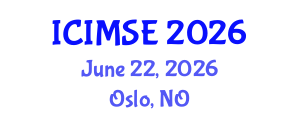 International Conference on Industrial and Manufacturing Systems Engineering (ICIMSE) June 22, 2026 - Oslo, Norway International Conference on Industrial and Manufacturing Systems Engineering (ICIMSE) June 22, 2026 - Oslo, Norway