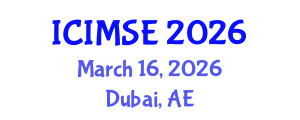 International Conference on Industrial and Manufacturing Systems Engineering (ICIMSE) March 16, 2026 - Dubai, United Arab Emirates International Conference on Industrial and Manufacturing Systems Engineering (ICIMSE) March 16, 2026 - Dubai, United Arab Emirates