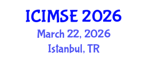 International Conference on Industrial and Manufacturing Systems Engineering (ICIMSE) March 22, 2026 - Istanbul, Turkey