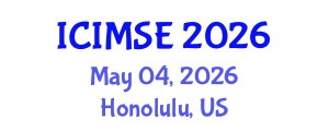 International Conference on Industrial and Manufacturing Systems Engineering (ICIMSE) May 04, 2026 - Honolulu, United States International Conference on Industrial and Manufacturing Systems Engineering (ICIMSE) May 04, 2026 - Honolulu, United States