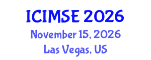 International Conference on Industrial and Manufacturing Systems Engineering (ICIMSE) November 15, 2026 - Las Vegas, United States International Conference on Industrial and Manufacturing Systems Engineering (ICIMSE) November 15, 2026 - Las Vegas, United States