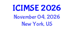 International Conference on Industrial and Manufacturing Systems Engineering (ICIMSE) November 04, 2026 - New York, United States International Conference on Industrial and Manufacturing Systems Engineering (ICIMSE) November 04, 2026 - New York, United States