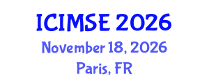International Conference on Industrial and Manufacturing Systems Engineering (ICIMSE) November 18, 2026 - Paris, France International Conference on Industrial and Manufacturing Systems Engineering (ICIMSE) November 18, 2026 - Paris, France