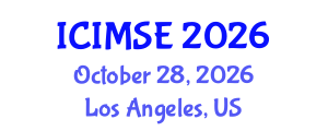 International Conference on Industrial and Manufacturing Systems Engineering (ICIMSE) October 28, 2026 - Los Angeles, United States International Conference on Industrial and Manufacturing Systems Engineering (ICIMSE) October 28, 2026 - Los Angeles, United States