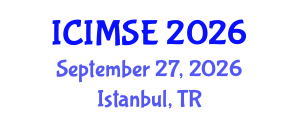 International Conference on Industrial and Manufacturing Systems Engineering (ICIMSE) September 27, 2026 - Istanbul, Turkey International Conference on Industrial and Manufacturing Systems Engineering (ICIMSE) September 27, 2026 - Istanbul, Turkey
