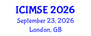 International Conference on Industrial and Manufacturing Systems Engineering (ICIMSE) September 23, 2026 - London, United Kingdom International Conference on Industrial and Manufacturing Systems Engineering (ICIMSE) September 23, 2026 - London, United Kingdom