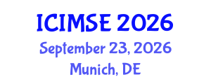 International Conference on Industrial and Manufacturing Systems Engineering (ICIMSE) September 23, 2026 - Munich, Germany International Conference on Industrial and Manufacturing Systems Engineering (ICIMSE) September 23, 2026 - Munich, Germany