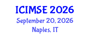 International Conference on Industrial and Manufacturing Systems Engineering (ICIMSE) September 20, 2026 - Naples, Italy International Conference on Industrial and Manufacturing Systems Engineering (ICIMSE) September 20, 2026 - Naples, Italy