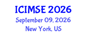 International Conference on Industrial and Manufacturing Systems Engineering (ICIMSE) September 09, 2026 - New York, United States International Conference on Industrial and Manufacturing Systems Engineering (ICIMSE) September 09, 2026 - New York, United States