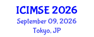 International Conference on Industrial and Manufacturing Systems Engineering (ICIMSE) September 09, 2026 - Tokyo, Japan International Conference on Industrial and Manufacturing Systems Engineering (ICIMSE) September 09, 2026 - Tokyo, Japan