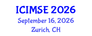 International Conference on Industrial and Manufacturing Systems Engineering (ICIMSE) September 16, 2026 - Zurich, Switzerland International Conference on Industrial and Manufacturing Systems Engineering (ICIMSE) September 16, 2026 - Zurich, Switzerland