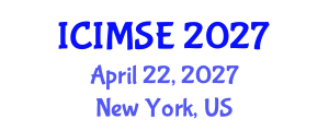 International Conference on Industrial and Manufacturing Systems Engineering (ICIMSE) April 22, 2027 - New York, United States International Conference on Industrial and Manufacturing Systems Engineering (ICIMSE) April 22, 2027 - New York, United States