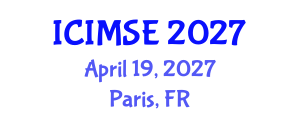 International Conference on Industrial and Manufacturing Systems Engineering (ICIMSE) April 19, 2027 - Paris, France International Conference on Industrial and Manufacturing Systems Engineering (ICIMSE) April 19, 2027 - Paris, France