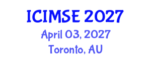 International Conference on Industrial and Manufacturing Systems Engineering (ICIMSE) April 03, 2027 - Toronto, Australia International Conference on Industrial and Manufacturing Systems Engineering (ICIMSE) April 03, 2027 - Toronto, Australia