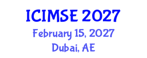 International Conference on Industrial and Manufacturing Systems Engineering (ICIMSE) February 15, 2027 - Dubai, United Arab Emirates International Conference on Industrial and Manufacturing Systems Engineering (ICIMSE) February 15, 2027 - Dubai, United Arab Emirates